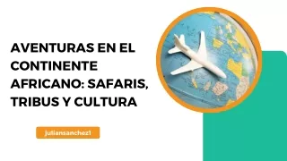 Aventuras en el Continente Africano Safaris, Tribus y Cultura