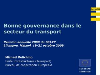 Bonne gouvernance dans le secteur du transport Réunion annuelle 2009 du SSATP Lilongwe, Malawi, 19-21 octobre 2009