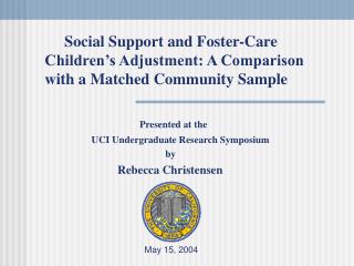 Presented at the UCI Undergraduate Research Symposium by Rebecca Christensen