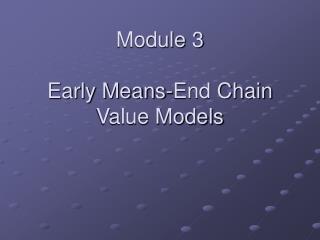 Module 3 Early Means-End Chain Value Models
