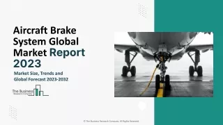 Aircraft Brake System Market Size, Share, Growth And Trends Outlook Report 2024