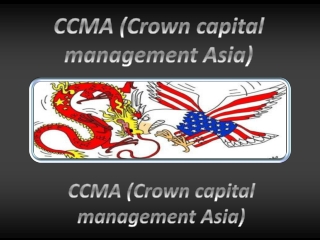 CCMA (Crown capital management Asia): U.S.-Chinese Relations