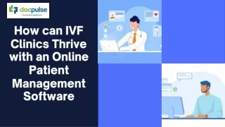 How can IVF Clinics Thrive with an Online Patient Management Software