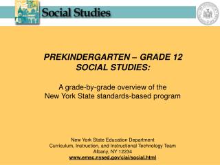 PREKINDERGARTEN – GRADE 12 SOCIAL STUDIES: A grade-by-grade overview of the New York State standards-based program New