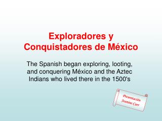 Exploradores y Conquistadores de M é xico