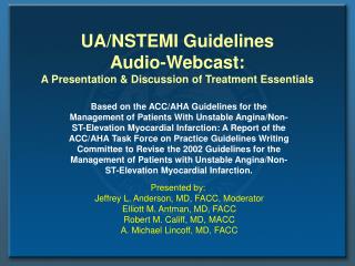 UA/NSTEMI Guidelines Audio-Webcast: A Presentation &amp; Discussion of Treatment Essentials