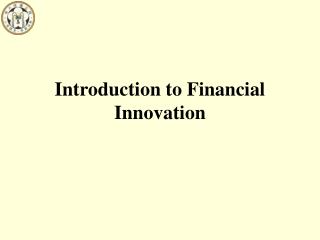 Introduction to Financial Innovation