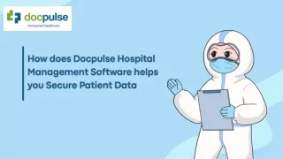 How does Docpulse Hospital Management Software helps you Secure Patient Data