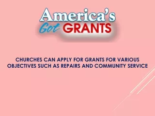 Churches can apply for grants for various objectives such as repairs and community service