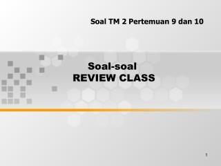 Soal-soal REVIEW CLASS