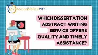 Which Dissertation Abstract Writing Service Offers Quality and Timely Assistance