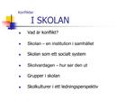 Vad r konflikt Skolan en institution i samh llet Skolan som ett socialt system Skolvardagen hur ser den ut Grup