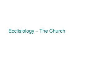 Ecclisiology – The Church
