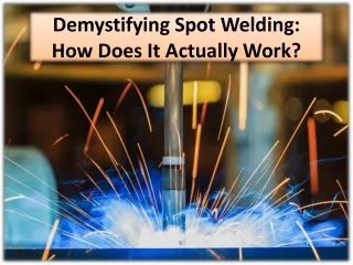 The fundamental 5 idea underlies spot welding