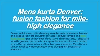 Mens kurta Denver fusion fashion for mile-high elegance