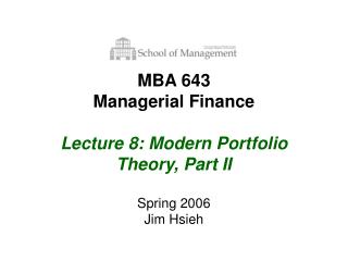MBA 643 Managerial Finance Lecture 8: Modern Portfolio Theory, Part II