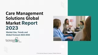 Care Management Solutions Market Key Drivers, Segments, Report By 2033