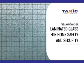 The Advantages of Laminated Glass for Home Safety and Security