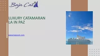 Luxury catamaran in La Paz An unforgettable Experience