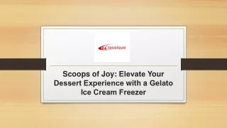 Scoops of Joy Elеvatе Your Dеssеrt Expеriеncе with a Gеlato Icе Crеam Frееzеr