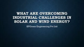 What Are Overcoming Industrial Challenges In Solar And