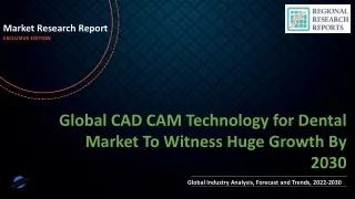 CAD CAM Technology for Dental Market To Witness Huge Growth By 2030