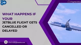 What happens if your JetBlue Flight Gets Cancelled or Delayed