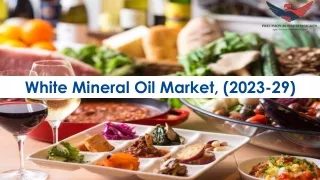 White Mineral Oil Market Trends and Segments Forecast To 2029