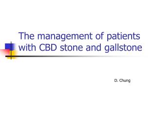 The management of patients with CBD stone and gallstone