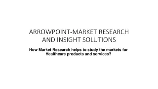 How Market Research helps to study the markets for Healthcare products and services