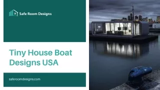 Tiny House Boat Designs USA - Safe Room Designs