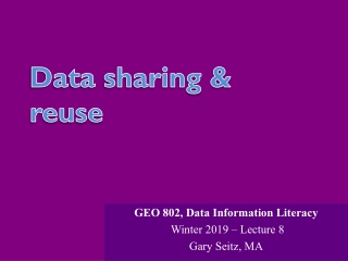 GEO 802, Data Information Literacy Winter 2019 – Lecture 8 Gary Seitz, MA