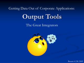 Output Tools