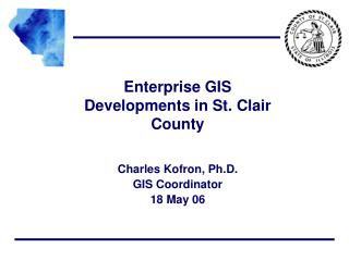 Enterprise GIS Developments in St. Clair County