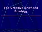 The Creative Brief and Strategy
