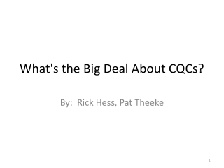 What's the Big Deal About CQCs?