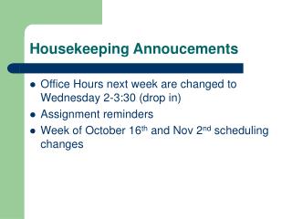 Housekeeping Annoucements