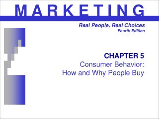 CHAPTER 5 Consumer Behavior: How and Why People Buy