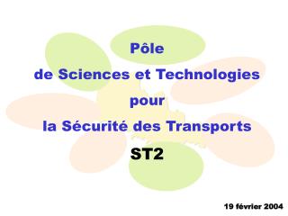 Pôle de Sciences et Technologies pour la Sécurité des Transports ST2