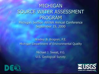 MICHIGAN SOURCE WATER ASSESSMENT PROGRAM Michigan Section AWWA Annual Conference September 15, 2000