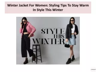 Winter Jacket For Women Styling Tips To Stay Warm In Style This Winter