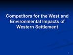 Competitors for the West and Environmental Impacts of Western Settlement