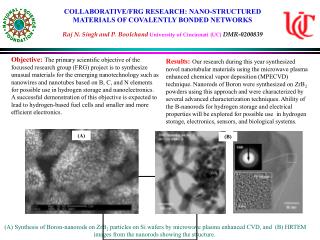 COLLABORATIVE/FRG RESEARCH: NANO-STRUCTURED MATERIALS OF COVALENTLY BONDED NETWORKS Raj N. Singh and P. Boolchand Unive