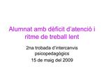 Alumnat amb d ficit d atenci i ritme de treball lent