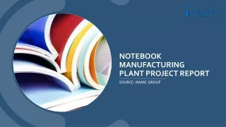 Notebook Manufacturing Plant Report: Complete Unit Setup And Cost PPT