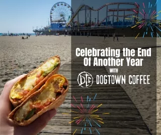 Celebrating The End Of Another Year With Dogtown Coffee