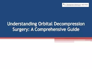 Understanding Orbital Decompression Surgery - A Comprehensive Guide