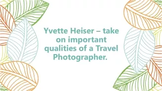 Yvette Heiser – take on important qualities of a Travel Photographer.