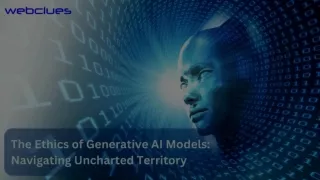 The Ethics of Generative AI Models Navigating Uncharted Territory