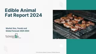 Edible Animal Fat Market Growth Trends, Strategies, New Outlook By 2033